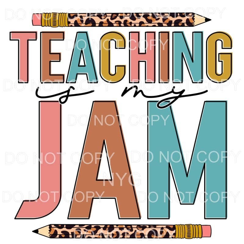 Teaching Is My Jam Neutral Colors Leopard Pencil #668 Sublimation transfers - adult 13x9 inches